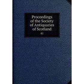 

Книга Proceedings of the Society of Antiquaries of Scotland