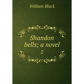 

Книга Shandon bells; a novel 2