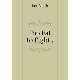 

Книга Too Fat to Fight