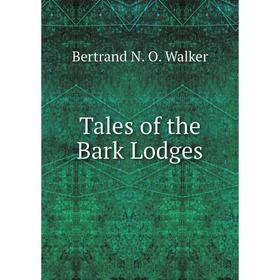 

Книга Tales of the Bark Lodges