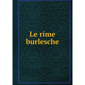 

Книга Le rime burlesche