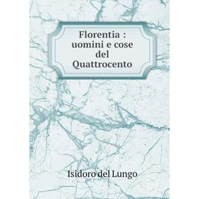 

Книга Florentia: uomini e cose del Quattrocento