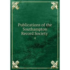 

Книга Publications of the Southampton record Society
