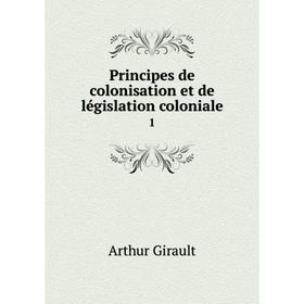 

Книга Principes de colonisation et de lйgislation coloniale