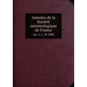 

Книга Annales de la Sociйtй entomologique de Franceser