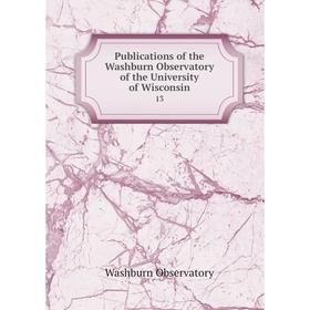 

Книга Publications of the Washburn Observatory of the University of Wisconsin