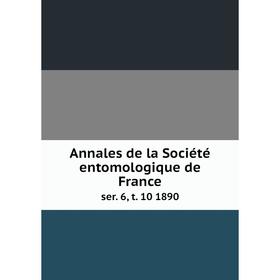 

Книга Annales de la Sociйtй entomologique de Franceser
