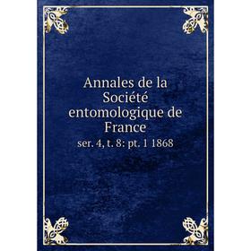 

Книга Annales de la Sociйtй entomologique de Franceser