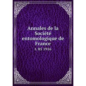 

Книга Annales de la Sociйtй entomologique de Francet. 85 1916