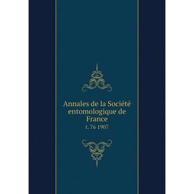 

Книга Annales de la Sociйtй entomologique de Francet. 76 1907