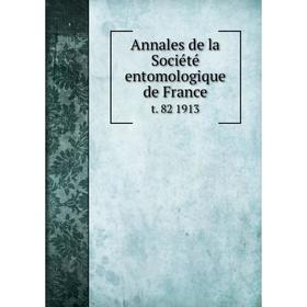 

Книга Annales de la Sociйtй entomologique de Francet. 82 1913