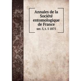 

Книга Annales de la Sociйtй entomologique de Franceser