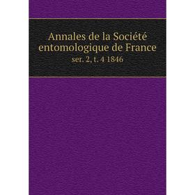 

Книга Annales de la Sociйtй entomologique de Franceser 2, t. 4 1846