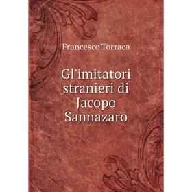 

Книга Gl'imitatori stranieri di Jacopo Sannazaro