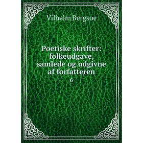 

Книга Poetiske skrifter: folkeudgave, samlede og udgivne af forfatteren