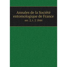 

Книга Annales de la Sociйtй entomologique de Franceser 2, t. 2 1844