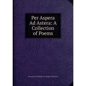 

Книга Per Aspera Ad Astera: A Collection of Poems