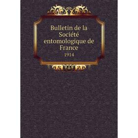 

Книга Bulletin de la Sociйtй entomologique de France 1914