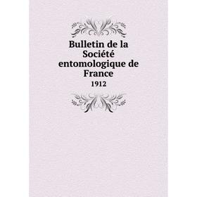 

Книга Bulletin de la Sociйtй entomologique de France 1912