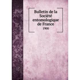 

Книга Bulletin de la Sociйtй entomologique de France 1900