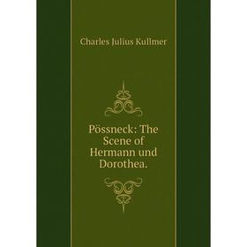 

Книга Pцssneck: The Scene of Hermann und Dorothea