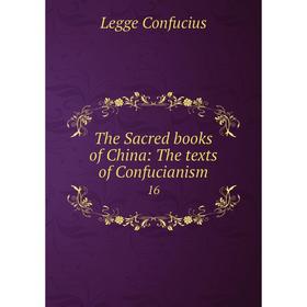 

Книга The Sacred books of China: The texts of Confucianism 16