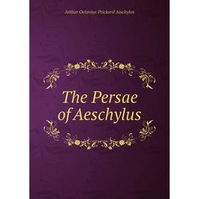 

Книга The Persae of Aeschylus