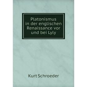 

Книга Platonismus in der englischen Renaissance vor und bei Lyly
