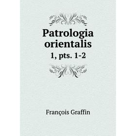 

Книга Patrologia orientalis, pts. 1-2
