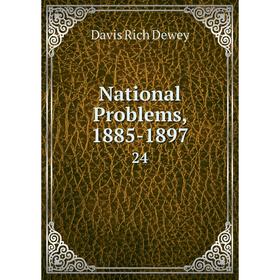 

Книга National Problems, 1885-189724