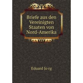 

Книга Briefe aus den Vereinigten Staaten von Nord-Amerika
