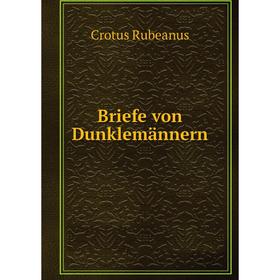 

Книга Briefe von Dunklemännern