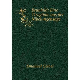 

Книга Brunhild: Eine Ttragödie aus der Nibelungensage