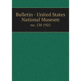 

Книга Bulletin - United States National Museumno. 130 1925