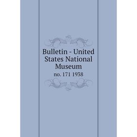 

Книга Bulletin - United States National Museumno. 171 1938