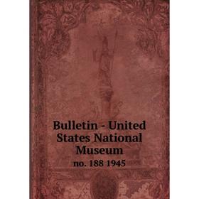 

Книга Bulletin - United States National Museumno. 188 1945