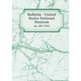 

Книга Bulletin - United States National Museumno. 205 1955