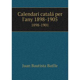 

Книга Calendari catalá per l'any 1898-19051898-1901