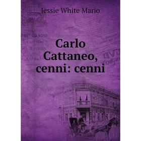 

Книга Carlo Cattaneo, cenni: cenni