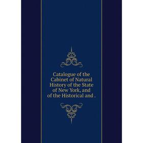 

Книга Catalogue of the Cabinet of Natural History of the State of New York, and of the Historical and .