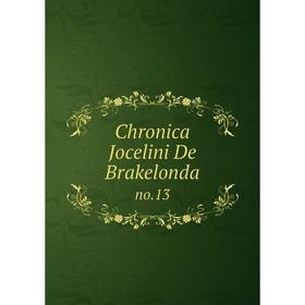 

Книга Chronica Jocelini De Brakelondano.13