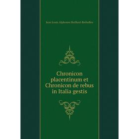 

Книга Chronicon placentinum et Chronicon de rebus in Italia gestis