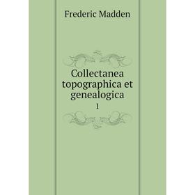 

Книга Collectanea topographica et genealogica1