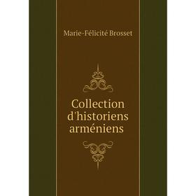 

Книга Collection d'historiens arméniens