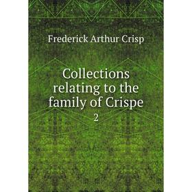 

Книга Collections relating to the family of Crispe 2