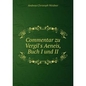 

Книга Commentar zu Vergil's Aeneis, Buch I und II