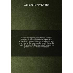 

Книга Commercial paper, acceptances and the analysis of credit statements.