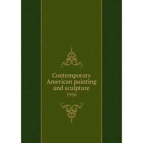 

Книга Contemporary American painting and sculpture 1950