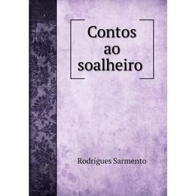 

Книга Contos ao soalheiro