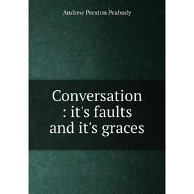 

Книга Conversation : it's faults and it's graces